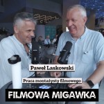 48 FPFF w Gdyni: Paweł Laskowski opowiada o pracy montażysty