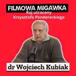 Dr Wojciech Kubiak, opera Raj utracony i technika filmowa.