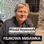 “Dwa i pół słońca Henryka Kluby” czyli film dokumentalny w reż. Witolda Szymczyka