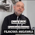 Jacek Kadaj - czy puszki filmowe mają przyszłość?