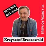 Krzysztof Brzezowski czyli Przegląd Filmów Szkoły Filmowej "Łodzią po Wiśle" 2024