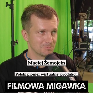 Maciej Żemojcin - pionier wirtualnej produkcji