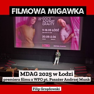 MDAG 2025 i premiera filmu z WFO pt. Pasażer Andrzej Munk.