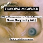 Michał Matuszewski - WFO na Międzynarodowym Festiwalu Filmowym Nowe Horyzonty 2024