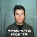 O filmie ogólnie i o pracy w WFO. Gościem podcastu był Lechosław Czołnowski