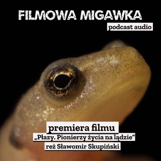 Płazy film przyrodniczy w reż. Sławomira Skupińskiego