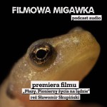 Płazy film przyrodniczy w reż. Sławomira Skupińskiego