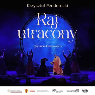 Raj utracony - premiera kinowa opery K.Pendereckiego w reż. telewizyjnej Sławomira Kalwinka
