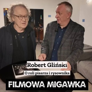 Robert Gliński w roli pisarza i rysownika