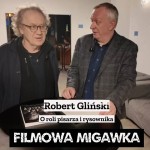 Robert Gliński w roli pisarza i rysownika